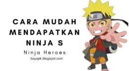 3 Cara Tercepat Untuk Mendapatkan Ninja S di Ninja Heroes