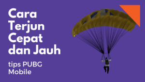 2 Cara Terjun Jauh dan Cepat di PUBG Mobile