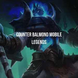 Daftar Counter Hero Balmond Mobile Legends
