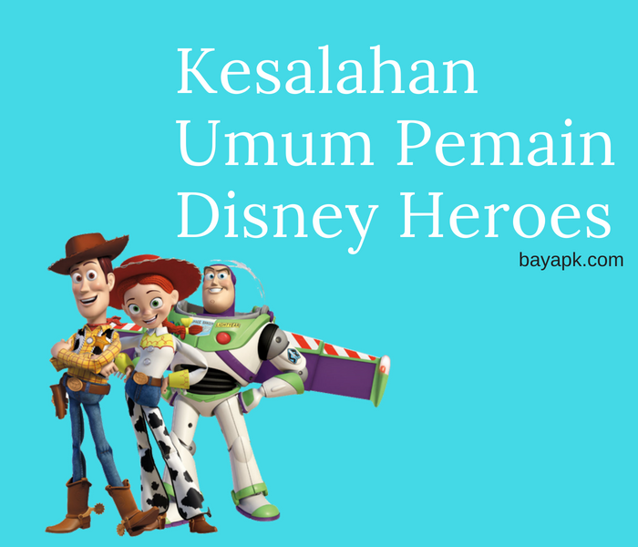 3 Kesalahan yang Sering dilakukan Pemain Baru Disney Heroes