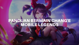 Panduan Chang’e Mobile Legends: Build Item, Skill Order, & Taktik Jitu!