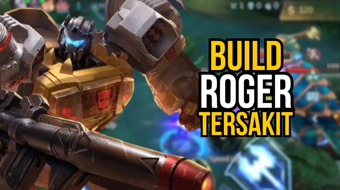 Bisa 1 Hit! Build Roger Mobile Legends Tersakit 2024