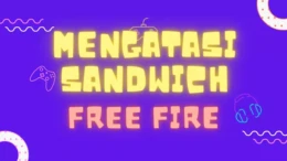 Cara Menghindar dan Mengatasi Sandwich di Free Fire