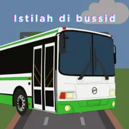 Istilah-Istilah Bus yang Sering Digunakan di Bus Simulator Indonesia