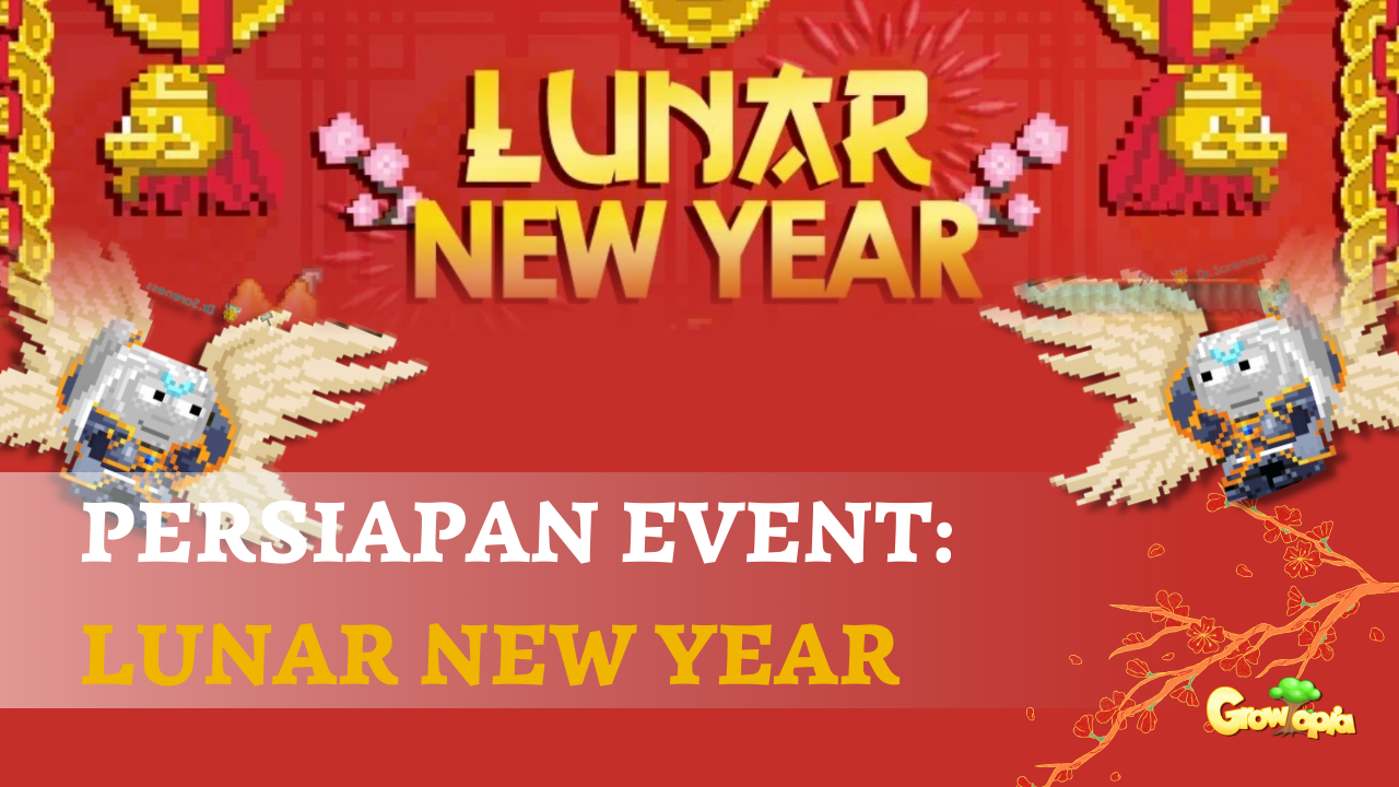 Siapin 5 Item Ini Biar Profit di Event Lunar New Year Growtopia!