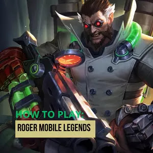[Lengkap] Cara Bermain Roger Hyper di Mobile Legends